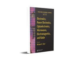 The Electrical Engineering Handbook Third Edition Electronics, Power Electronics, Optoelectronics, Microwaves, Electromagnetics, and Radar