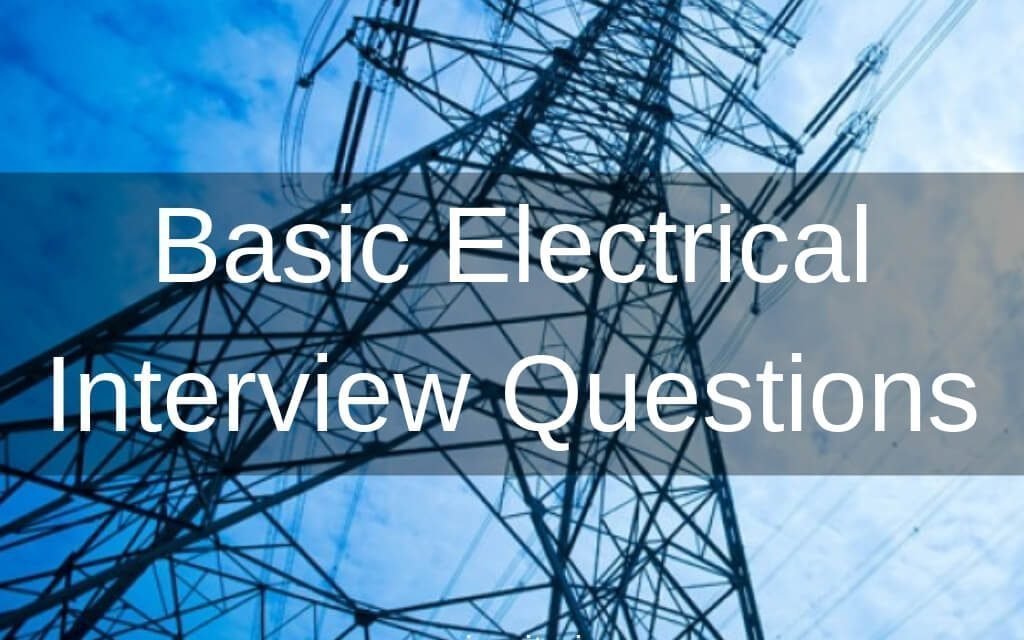 Basic Electrical Interview Questions- Part 1