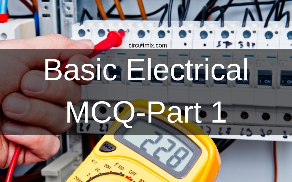 Basic Electrical MCQ- Part 1