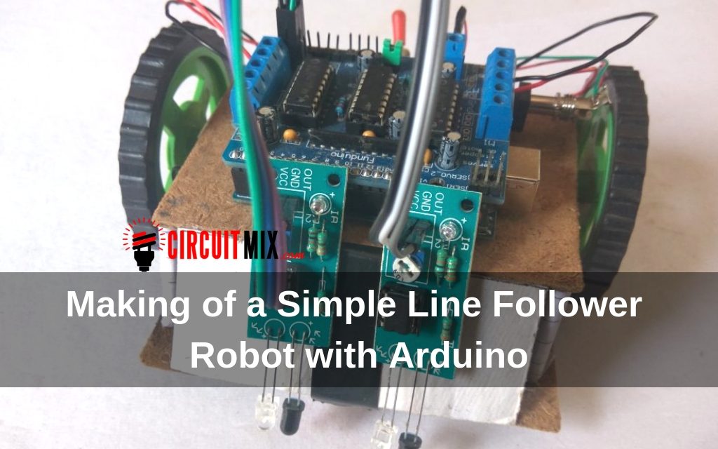 Making of a Simple Line Follower Robot with Arduino
