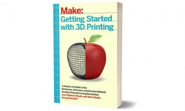 Getting Started with 3D Printing by Liza Wallach Kloski and Nick Kloski